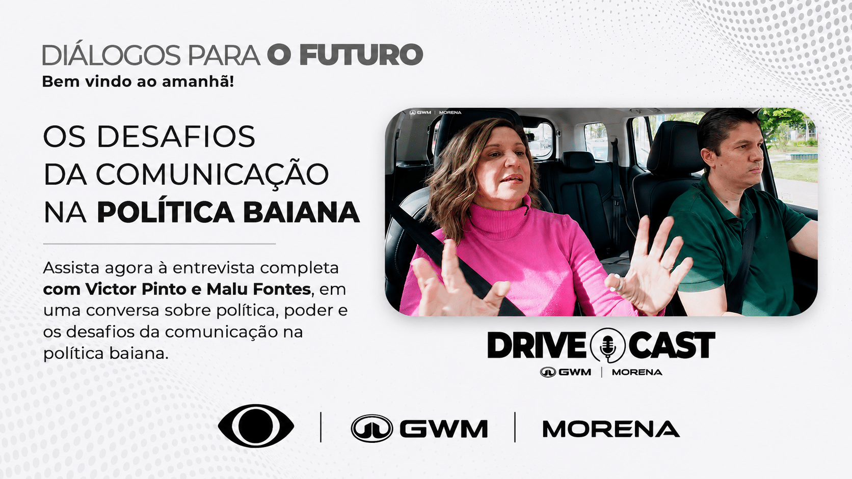 DRIVE CAST GWM MORENA COM MALU FONTES – 12/08/2026